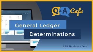 Q&A Café: General Ledger Determinations in SAP Business One