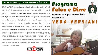 O Programa Falou e Disse recebe Vera Versiani.