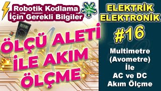 Ölçü Aleti İle Akım Ölçme | Multimetre, Avometre AC ve DC Akım Ölçümü