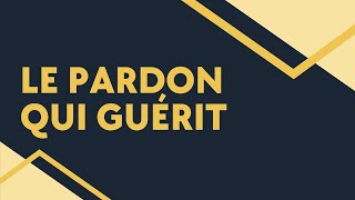 Le pardon qui guérit⎜Pasteur Wilfried Mann⎜Pfimi Berne