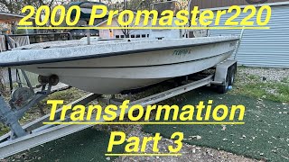 Boat Rebuild 2000 Promaster 220 Rehab (Part 3)