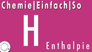 Chemie|Einfach|So: Was ist Enthalpie?