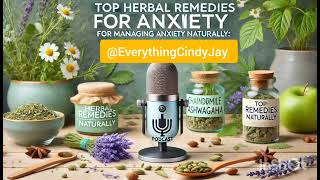 Top Herbal Remedies for Managing Anxiety Naturally: Effective Solutions for Calm and Relaxation