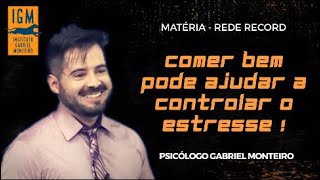 📺 ENTREVISTA 📺 - Domingo Espetacular - Comer bem pode ajudar a controlar o estresse - Psi Gabriel M.