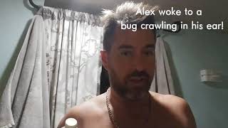 Alex woke to a BUG crawling in his ear!