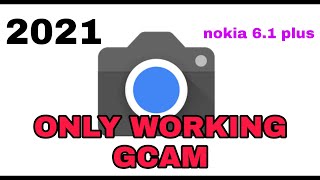 Only Working Gcam For Nokia 6.1 Plus In 2021