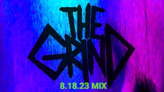 THE GRIND - 8/18/23 MIX (HIGH STRANGENESS)