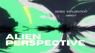 ALIEN PERSPECTIVE / 360 VIDEO / VR / INTERACTIVE