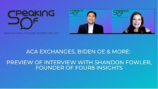 ACA Exchanges, Biden OE & More: Preview of Int w/ Shandon Fowler, Founder of Four8 Insights