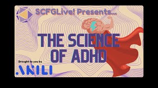 Your Brain gives you Superpowers: The Science of ADHD