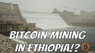 Green Bitcoin Mining Coming To Ethiopia!