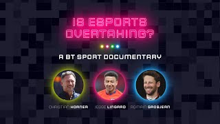 Is Esports Overtaking? A BT Sport documentary