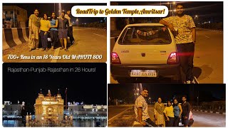 RoadTrip to Amritsar & Back in 27 hours *PART 1* in MARUTI 800 (2005) @MarutiSuzukiCorp