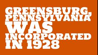 When was Greensburg, Pennsylvania founded?