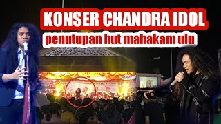 KONSER CANDRA IDOL MALAM PUCAK HUT MAHULU KE-9 PENUTUPAN