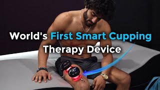 World's First Smart Cupping Therapy Device for Professionals and Home Use