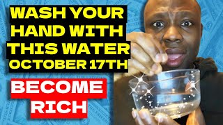 Wash Your Hands With This Water October 17th and Watch Money Flow In! 💰💦🙌