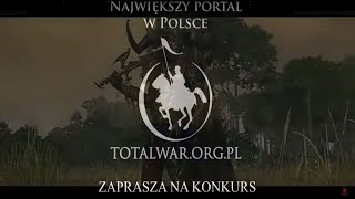 Wielki Konkurs z okazji 20- lecia serii gier Total War! I 18 lecia powstania naszego forum :)