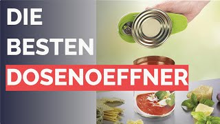 Die 8 besten Dosenoeffner