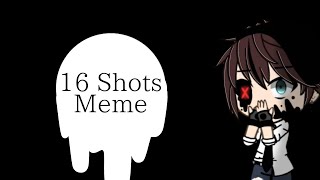 16 Shots Meme [Edgy Scenes & Spoilers]