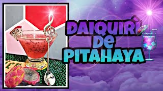 Daiquiri de Pitahaya ( super fácil)