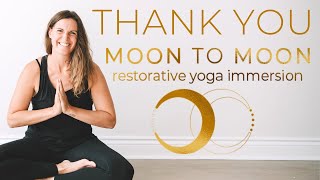 Thank You For Joining Our Moon To Moon Restorative Yoga Immersion!