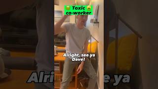 Toxic co-worker