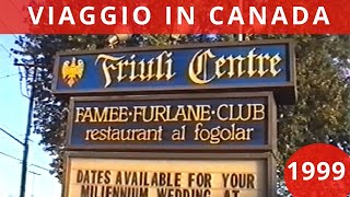 Viaggio in Canada emigranti friulani Fogolar Furlan Famee Furlane 1999 Vancouver Ontario Niagara Fal