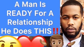 When A Man Is READY For A Relationship, He Will Do THESE 5 Things!!