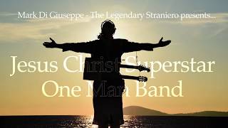 Jesus Christ Superstar One Man Band