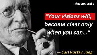 Carl Gustav Jung Quotes which are better know in youth to not to regret in old age! Best quotes