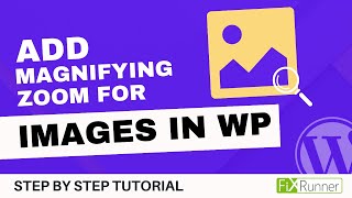 How To Add Magnifying Zoom For Images In WordPress