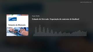 Falando de Mercado: Negociação de contratos de biodiesel