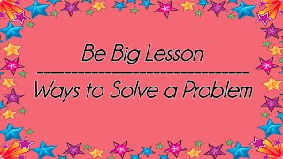 Be Big Lesson | Solving Problems