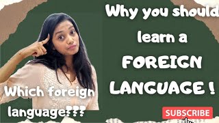 Why you should Learn A Foreign Language? | How to choose a Foreign Language?