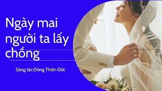 Ngày mai người ta lấy chồng-Sáng tác: Đông Thiên Đức-Ca sĩ: Thành Đạt.