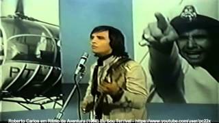 Roberto Carlos em Ritmo de Aventura 1968 Eu Sou Terrível