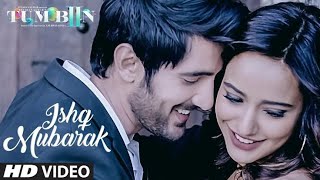 ISHQ MUBARAK Full Video Song || Tum Bin 2 || Arijit Singh | Neha Sharma, Aditya Seal & Aashim Gulati