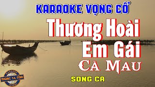 KARAOKE (vọng cổ) | THƯƠNG HOÀI EM GÁI CÀ MAU | song ca buồn!!