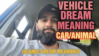 CAR/ANIMAL VEHICLE DREAM MEANING - Islamic Dream Meaning