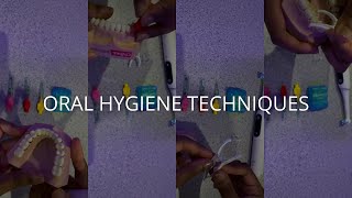 Best Oral Hygiene Techniques & Demo