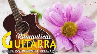 Musica Guitarra Española Relajante Instrumental Romantica Para Escuchar - Musica Para La Vida