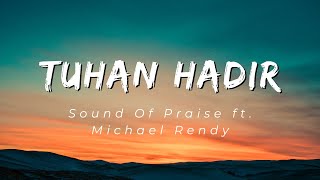 Tuhan Hadir (Sound of Praise ft. Michael Rendy) | Lyrics Video