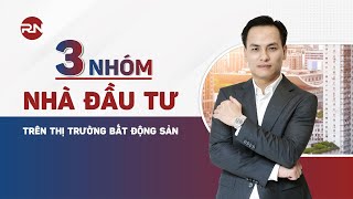 GIẢI MÃ ĐẶC ĐIỂM 3 NHÓM NHÀ ĐẦU TƯ I Kiến thức đầu tư