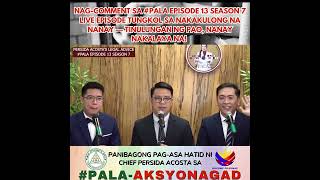 NAG-COMMENT SA #PALA EPISODE 13 SEASON 7 LIVE EPISODE TUNGKOL SA NAKAKULONG NA NANAY...