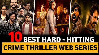 Top 10 BEST INDIAN crime thriller web series in hindi 2023 PART 4