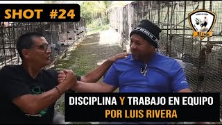 SHOT 24   Disciplina y Trabajo en Equipo by Luis Rivera