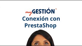 Conecta tu Tienda Online PrestaShop con el ERP myGESTIÓN