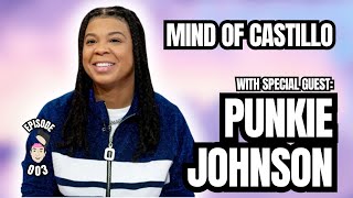 Punkie Johnson (SNL) | FULL EPISODE | Mind Of Castillo Podcast Ep 003