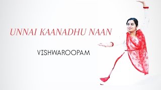 UNNAI KAANADHU NAAN DANCE COVER | VISHWAROOPAM